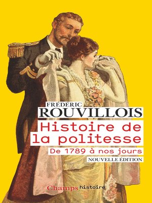 cover image of Histoire de la politesse. De 1789 à nos jours